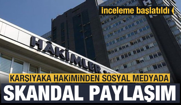 Skandalın ardından Karşıyaka hakimi hakkında inceleme başlatıldı