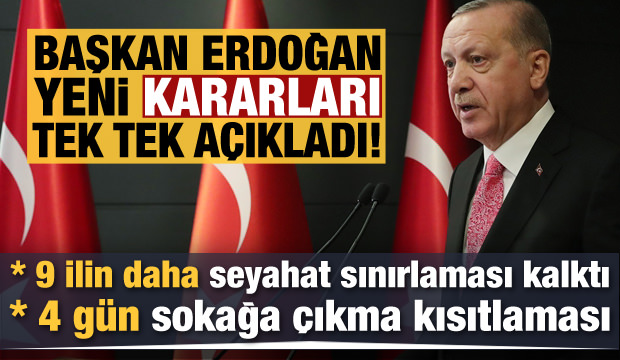 Son dakika: Başkan Erdoğan açıkladı! 9 ilin daha seyahat sınırlaması kalktı...
